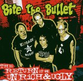 Bite The Bullet - The Return Of The Unrich & Ugly (CD)