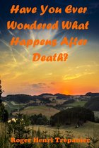 Omslag Have You Ever Wondered What Happens After Death?