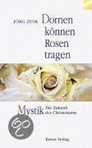 Dornen können Rosen tragen