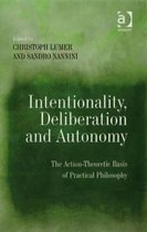 Intentionality, Deliberation and Autonomy