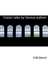 Classic Tales by Famous Authors