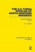 Ethnographic Survey of Africa-The Ila-Tonga Peoples of North-Western Rhodesia