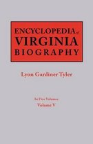 Encyclopedia of Virginia Biography. in Five Volumes. Volume V