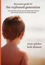 Discussion Guide for the Orphaned Generation