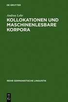 Reihe Germanistische Linguistik- Kollokationen und maschinenlesbare Korpora