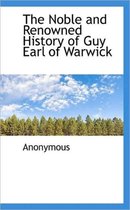 The Noble and Renowned History of Guy Earl of Warwick