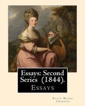 Essays: Second Series (1844). By: Ralph Waldo Emerson