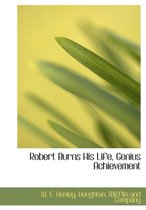 Robert Burns His Life, Genius Achievement