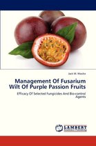 Management of Fusarium Wilt of Purple Passion Fruits