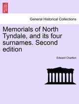 Memorials of North Tyndale, and Its Four Surnames. Second Edition