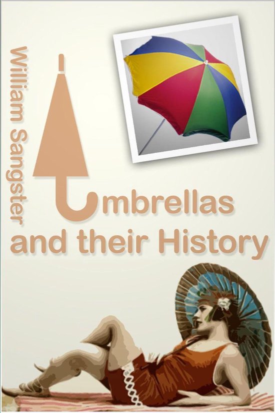 Umbrellas and Their History (ebook), William Sangster 9781781669884