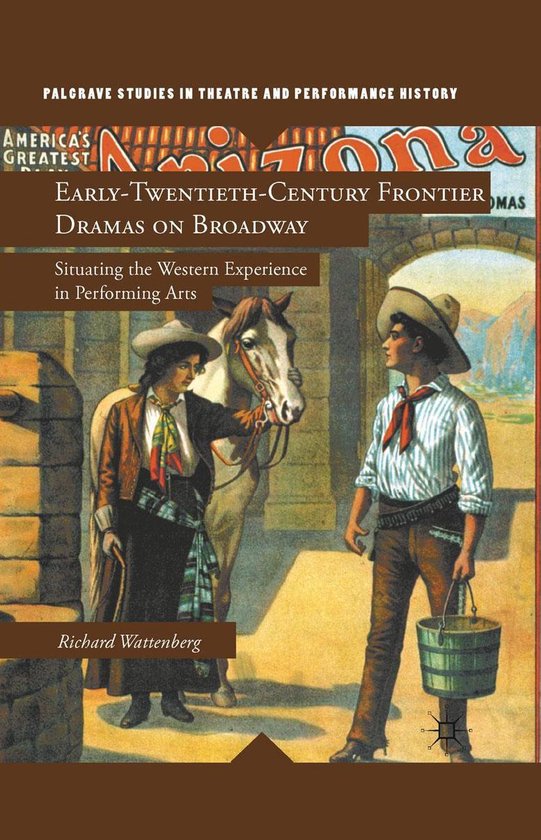 Foto: Palgrave studies in theatre and performance history early twentieth century frontier dramas on broadway