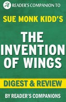 The Invention of Wings by Sue Monk Kidd Digest & Review