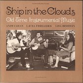 Ship in the Clouds: Old Time Instrumental Music