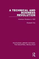 Routledge Library Editions: The Industrial Revolution-A Technical and Business Revolution