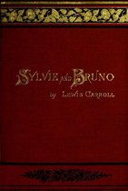 Sylvie and Bruno 1 - Sylvie and Bruno (Fully Illustrated)