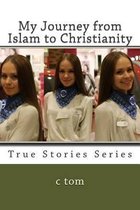 My Journey from Islam to Christianity