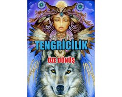 ÖZE DÖNÜŞ: TENGRİCİLİK
