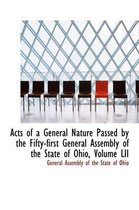 Acts of a General Nature Passed by the Fifty-First General Assembly of the State of Ohio, Volume LII