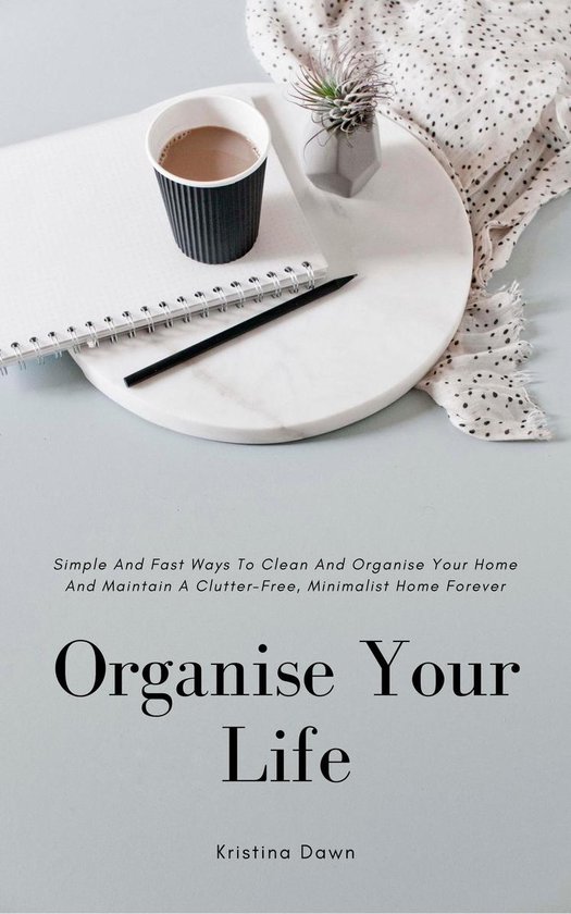 Organising: Simple And Fast Ways Of House Cleaning And Organ ... - cover