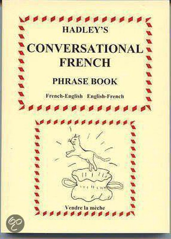 Hadley's Conversational French Phrase Book