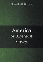 America or, A general survey