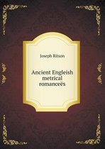Ancient Engleish metrical romancees