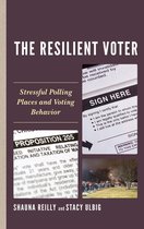 Voting, Elections, and the Political Process - The Resilient Voter