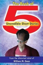 The Book of 5 Uncredible Short Stories