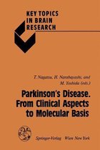 Parkinson's Disease. From Clinical Aspects to Molecular Basis