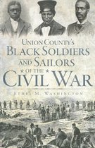 Union County's Black Soldiers and Sailors of the Civil War