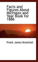 Facts and Figures about Michigan and Year Book for 1886