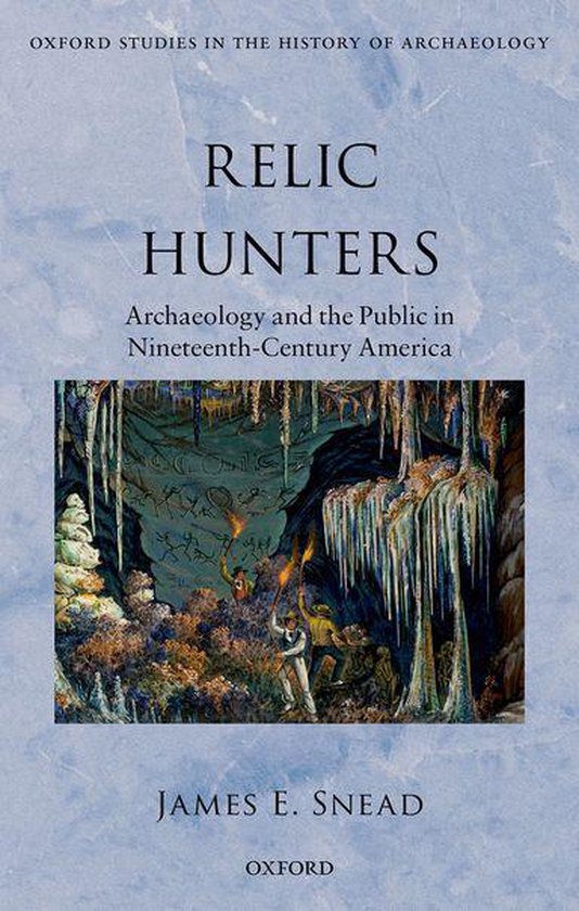 Oxford Studies in the History of Archaeology - Relic Hunters - cover