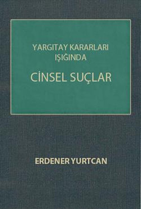 Yargıtay Kararları Işığında Cinsel Suçlar - cover