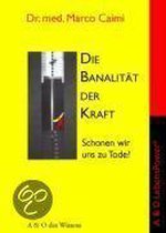 Die Banalität der Kraft