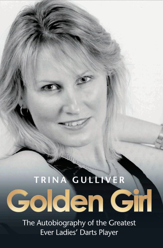 Golden Girl - The Autobiography of the Greatest Ever Ladies' ... - cover