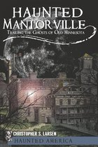 Haunted America - Haunted Mantorville