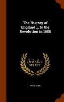The History of England ... to the Revolution in 1688