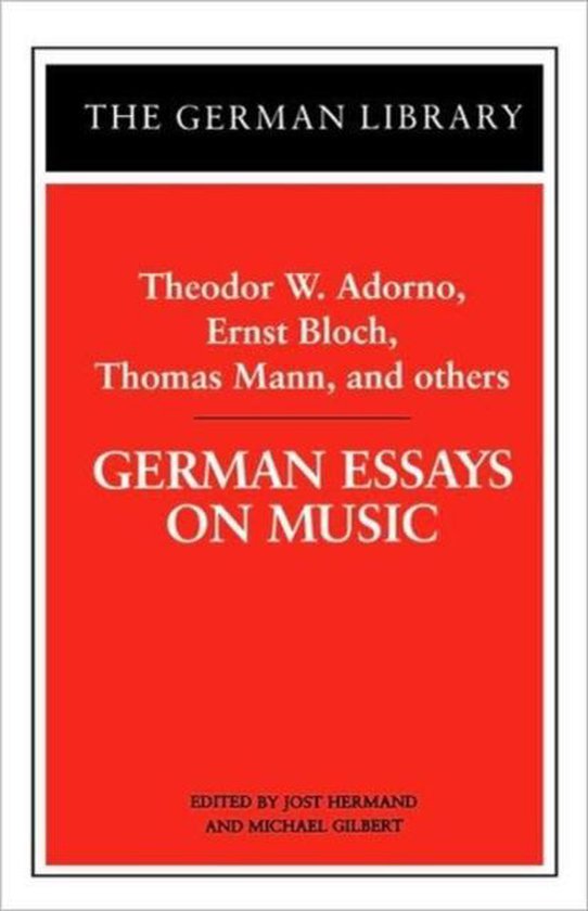 German Library- German Essays on Music: Theodor W. Adorno, Ernst Bloch, Thomas Mann, and others