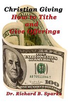 Christian Giving: How to Tithe and Give Offerings