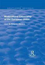 Routledge Revivals - Multicultural Citizenship of the European Union