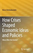 How Crises Shaped Economic Ideas and Policies