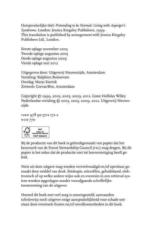 Bladzijde met gegevens over de uitgave, vertaling en ISBN. Vermeldt 'Oorspronkelijke titel: Pretending to be Normal: Living with Asperger's Syndrome. London: Jessica Kingsley Publishers, 1999.'