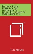 Flaxman, Black, Coleridge and Other Men of Genius Influenced by Swedenborg 1915