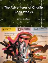The Adventures of Charlie Rock Wocks
