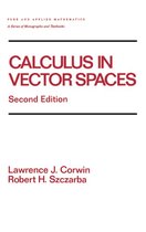 Chapman & Hall/CRC Pure and Applied Mathematics - Calculus in Vector Spaces, Revised Expanded