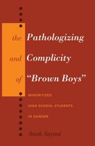 The Pathologizing and Complicity of Brown Boys