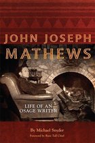 American Indian Literature and Critical Studies Series 69 - John Joseph Mathews