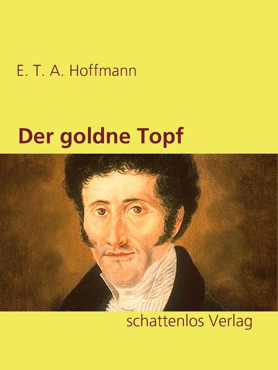 Der Goldne Topf Zusammenfassung Der goldne Topf (ebook), E t A Hoffmann | 9783744882194 | Boeken | bol.com