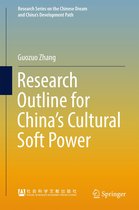 Research Series on the Chinese Dream and China’s Development Path - Research Outline for China’s Cultural Soft Power